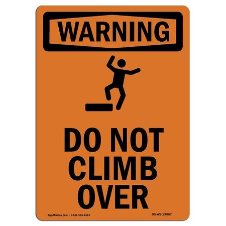 SIGNMISSION OSHA WARNING Sign, Do Not Climb Over W/ Symbol, 7in X 5in Decal, 5" W, 7" L, Portrait OS-WS-D-57-V-13067